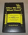 After we Die, Wha...