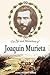 The Life and Adventures of Joaquin Murieta, the Celebrated California Bandit (1854)