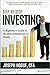 Step by Step Investing: A Beginner's Guide to the Best Investments in Stocks and Bonds