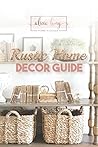 Rustic Home Decor Guide: By Alicia Long Rustic Home Decor Guide: By Alicia Long