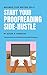 Start Your Proofreading Side-Hustle by Ashan R. Hampton Start Your Proofreading Side-Hustle by Ashan R. Hampton