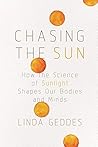 Book cover for Chasing the Sun: How the Science of Sunlight Shapes Our Bodies and Minds