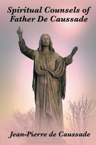Spiritual Counsels of Father De Caussade