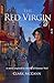The Red Virgin: A Novel Ins...