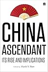 China Ascendant: Its Rise and Implications