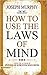 How to Use The Laws of Mind