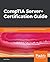 CompTIA Server+ Certification Guide: A comprehensive, end-to-end study guide for the SK0-004 certification, along with mock exams