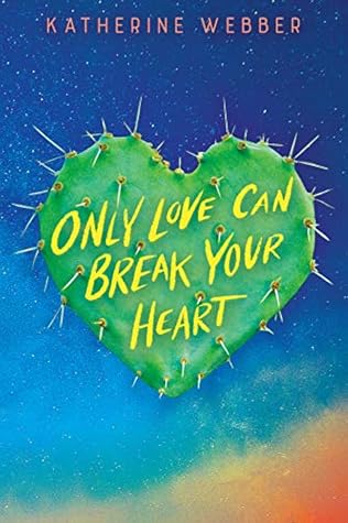 Only Love Can Break Your Heart By Katherine Webber