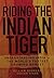 Riding the Indian Tiger: Un...