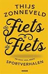 De fiets, de fiets. En nog veel meer sportverhalen De fiets, de fiets. En nog veel meer sportverhalen