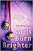 Girls Burn Brighter [Paperback] [Jan 01, 2018] Shobha Rao