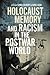 Holocaust Memory and Racism...