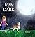 BARK IN THE DARK by Kelly a Nott BARK IN THE DARK by Kelly a Nott