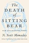 Book cover for The Death of Sitting Bear: New and Selected Poems – By a Pulitzer Prize Winner: Kiowa Oral Tradition, Spiritual Landscape, and the Human Condition