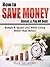 How to Save Money, Invest, ...