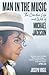Man in the Music: The Creative Life and Work of Michael Jackson