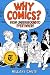 Why Comics?: From Underground to Everywhere