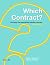 Which Contract?: Choosing t...
