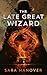 The Late Great Wizard (Wayward Mages)