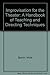 Improvisation for the Theater: A Handbook of Teaching and Directing Techniques (Studies in Phenomenology and Existential Philosophy)