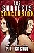 Conclusion: Book 3 of The Subjects Trilogy