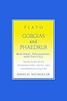 Gorgias and Phaedrus: Rhetoric, Philosophy, and Politics
