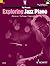 Exploring Jazz Piano - Volume 1