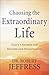 Choosing the Extraordinary Life: God's 7 Secrets for Success and Significance