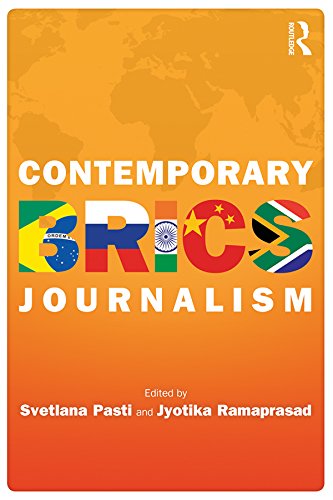 Contemporary BRICS Journalism: Non-Western Media in Transition (Internationalizing Media Studies)