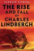 The Rise and Fall of Charles Lindbergh