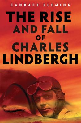 The Rise and Fall of Charles Lindbergh (Hardcover)