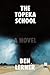 The Topeka School by Ben Lerner The Topeka School by Ben Lerner