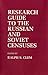 Research Guide to the Russian and Soviet Censuses (Studies in Soviet History and Society)