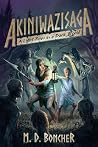 Akiniwazisaga: A Light Rises in a Dark World Akiniwazisaga: A Light Rises in a Dark World