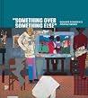 "Something Over S...