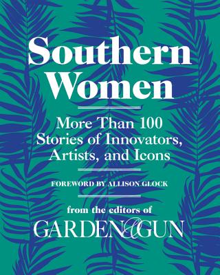 pdf download Southern Women: More Than 100 Stories of Innovators, Artists, and Icons