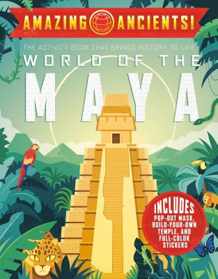 Amazing Ancients! World of the Maya (Paperback)