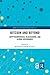 Bitcoin and Beyond: Cryptocurrencies, Blockchains, and Global Governance (RIPE Series in Global Political Economy)