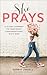 She Prays: A 31-Day Journey to Confident Conversations with God