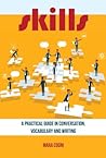 Skills: A Practical Guide in Conversation, Vocabulary and Writing Skills: A Practical Guide in Conversation, Vocabulary and Writing