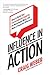 Influence in Action: How to...