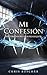 Mi Confesi�n: Descubri�ndom...