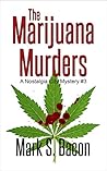 The Marijuana Murders by Mark S. Bacon