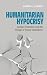 Humanitarian Hypocrisy: Civ...