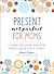 Present, Not Perfect for Moms by Aimee Chase