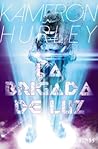 La Brigada de Luz by Kameron Hurley