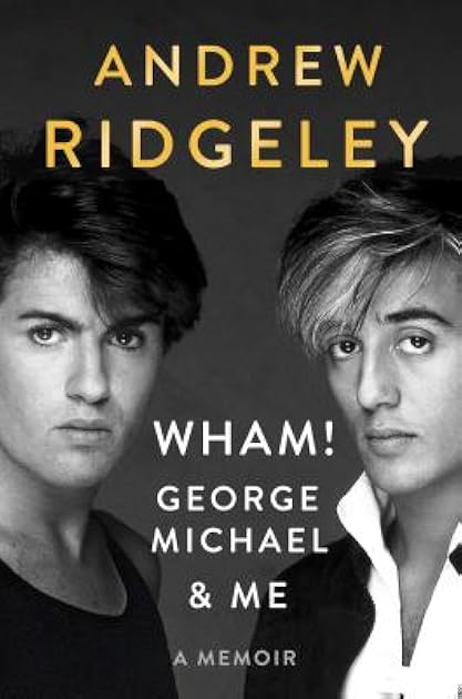 Wham! George Michael and Me