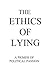 The Ethics of Lying: A Prim...