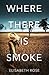 Where There Is Smoke (Taylo...