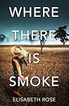 Where There Is Smoke (Taylor's Bend #2) Where There Is Smoke (Taylor's Bend #2)